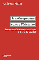 Anthropocène contre l'histoire (L')